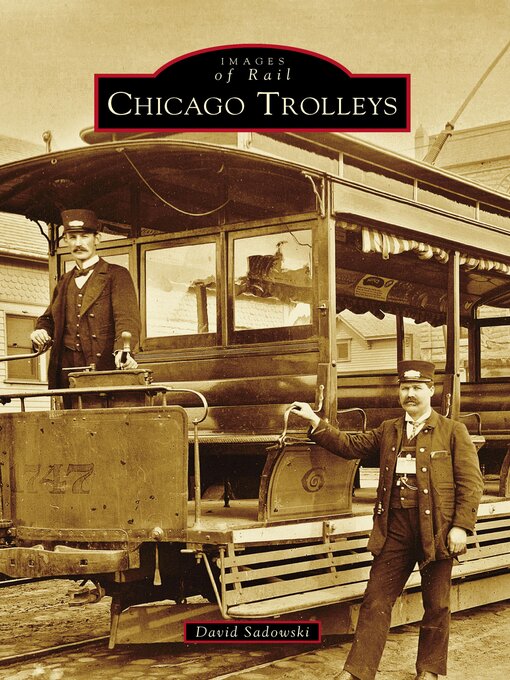 Title details for Chicago Trolleys by David Sadowski - Available
